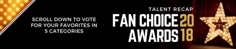 Talent Recap vote 2018 fan choicea wards
