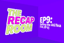 The Recap Room: Spilling The AGTea – Our MYSTERY GUEST Thinks the Pod Is TRASH